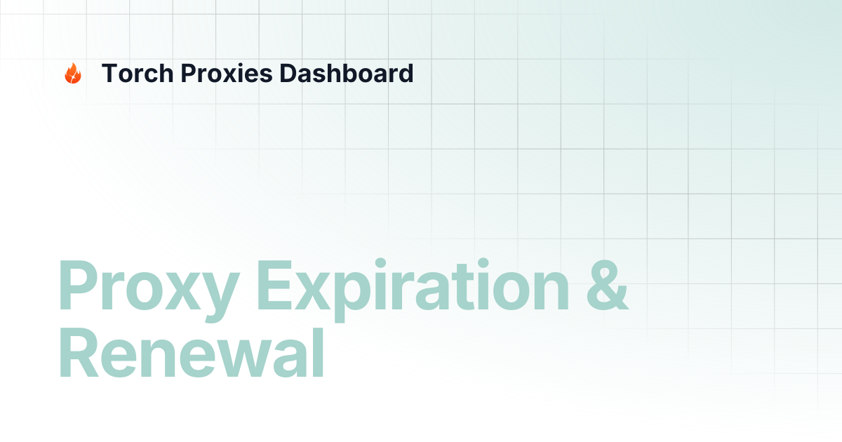 What happens if my proxy expires? Can I recover it? | Torch Proxies ...