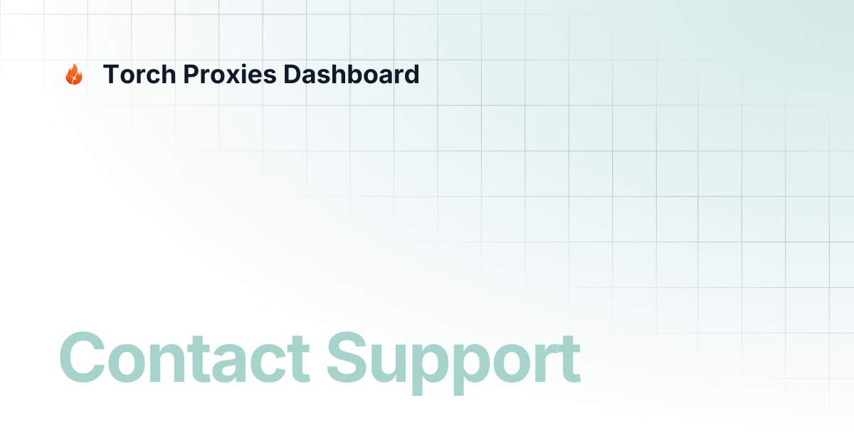 Support Channels | Torch Proxies Dashboard